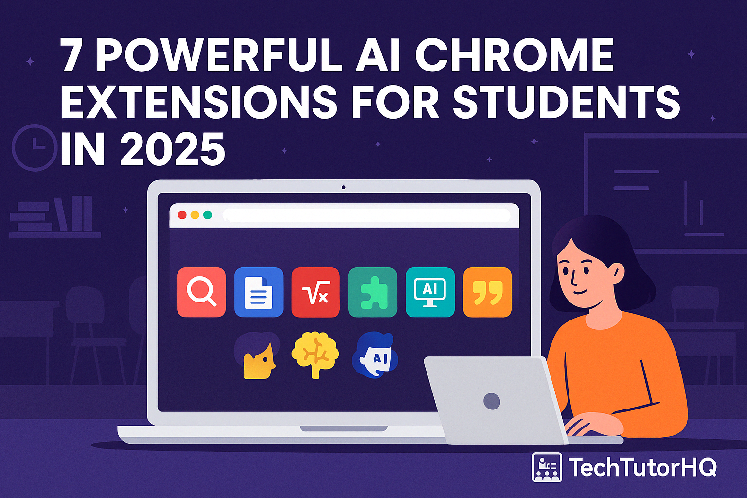 7 Powerful Best AI Chrome Extensions for Students in 2025